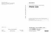SOLID-STATE MEMORY CAMCORDER PMW-500 - …schwindl.hu/.../uploads/2015/03/userguide-kamera-Sony-PMW-500.pdf · SOLID-STATE MEMORY CAMCORDER PMW-500 OPERATION MANUAL [English] 1st