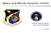 Space and Missile Systems Center - afcea-la.org · PDF fileSpace and Missile Systems Center Weather Systems Update Abe Awwad, SMC/RSR Jan 2016 . ... and Low Earth Orbit Energetic Charged
