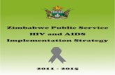 HIV & Aids Implementation  · PDF fileii ZIMBABWE PUBLIC SERVICE HIV AND AIDS IMPLEMENTATION STRATEGY NOVEMBER 2011 Facilitated by Ministry of Public