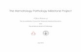 A Joint Initiative of - ACGME · PDF fileThe Hematology Pathology Milestone Project A Joint Initiative of The Accreditation Council for Graduate Medical Education and The American