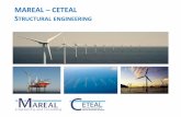 MAREAL CETEAL STRUCTURAL · PDF fileMAREAL IS AN INDEPENDENT STRUCTURAL ENGINEERING COMPANY ... • 39,000 manhours/year • International team with 10 possible ... • Cost estimate