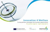 Innovation 4 Welfare - Centre · PDF fileThis will allow patients and medical discharged ... Innovation 4 Welfare is a European generator for ... COMPANIES • FOCAL Meditech B.V