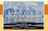 The Value of Enterprise Risk Management in Strategic · PDF fileEnhance Decision Making Increase Profitability & Sustainability Reduce Volatility ... The Value of Enterprise Risk Management