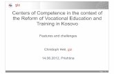 Centers of Competence in the context of the Reform of ...getAttachment... · the Reform of Vocational Education and Training in ... •Vetëvlersimi bëhet nga ... the Kontext of