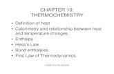 CHAPTER 10: THERMOCHEMISTRY - Sherrill Groupvergil.chemistry.gatech.edu/courses/chem1310/notes/cds-chap10.pdf · CHAPTER 10: THERMOCHEMISTRY • Definition of heat • Calorimetry