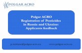 Polgar ACRO Registration of Pesticides in Russia and ... Palchekh.pdf · Polgar ACRO Registration of Pesticides in Russia and Ukraine: Applicants feedback p.tatsiana@polgar-acro.eu