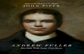 Andrew Fuller - Desiring God · PDF fileAndrew Fuller Holy Faith, Worthy Gospel, World Mission John PiPer Foreword by Michael A. G. Haykin WH EA TO N, ILLINOIS ®