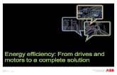 Energy Efficiency-Drives and Motors - Flow-Tech · PDF fileHigh efficiency NEMA motor Premium® efficiency ... • Pump I Fan Nameplate Data ... • ABB EnergySave Calculator