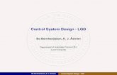 Control System Design - · PDF fileControl System Design - LQG Bo Bernhardsson, K. J. Åström Department of Automatic Control LTH, Lund University Bo Bernhardsson, K. J. Åström