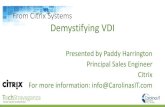 From Citrix Systems Demystifying VDI - Carolinas IT · PDF fileHDX WAN Optimization ... XenDesktop & XenApp CloudPlatform Private Cloud SP/Public Cloud ... From Citrix Systems Demystifying