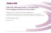 Skrill Magento module Configuration Guide · PDF fileSkrill Limited, 25 Canada Square, Canary Wharf, London, E14 5LQ, UK Skrill Magento module Configuration Guide Integration with