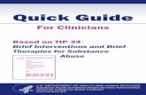 Quick Guide for Clinicians Based on TIP 34—Brief ... · PDF fileQuick Guide. For Clinicians. Based on TIP 34 . Brief Interventions and Brief Therapies for Substance Abuse . U.S.