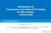 Introduction of Transmission Line Pulse (TLP) Testing for ... · PDF filefor ESD Analysis - Device Level. ENDA What is ESD? Why do we care about ESD? How can we protect against ESD?