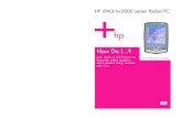 How Do I? - Pocket PC · PDF fileHow Do I...? Look inside to find answers to frequently asked questions about product setup, features, and more. HP iPAQ hx2000 series Pocket PC Printed
