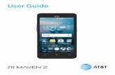 AT&T Z831 ZTE Maven 2 User Guide · PDF fileNote: To charge your ZTE Maven 2, you must use the USB cable and connector that is included with your phone . The ZTE Maven 2 cannot be