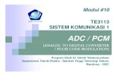 (ANALOG TO DIGITAL CONVERTER / PULSE CODE …afiefdiaspambudi.staff.telkomuniversity.ac.id/...Siskom1_ADC-PCM.pdf · Modul 10 - Siskom I - ADC/PCM 28. Line coding 1 0 1 0 1 1 1 0