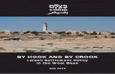 BY HOOK AND BY CROOK - B'Tselem · PDF fileBY HOOK AND BY CROOK Israeli Settlement Policy in the West Bank July 2010 BY HOOK AND BY CROOK July 2010 B’TSELEM B’TSELEM - The Israeli