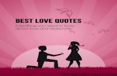 Best love quotes: Everything you need to know about love ... · PDF fileBest love quotes: Everything you need to know ... Love can't be explained until it is felt ... why it never
