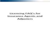 Licensing FAQ’s for Insurance Agents and Adjusters · PDF fileLicensing FAQ’s for Insurance Agents and ... Life Insurance agents’ licences are renewed every two years. Agents
