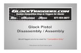 Glock Pistol Disassembly / Assemblyglocktriggers.dreamhosters.com/wp-content/uploads/2012/07/Glock... · Glock Pistol Disassembly / Assembly GlockTriggers are to be used for “Competition