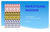 INVESTIGASI INSIDEN - Engineering Safety · PDF fileClass I Injury PD Konsultasi dengan DM, WM, ... Tentukan frekuensi brifing/meeting anggota tim. ... Perizinan / sertifikat kompetensi