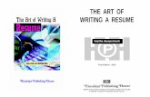 The Art of Writing a Resume Resume—What Is ... - · PDF fileNew Delhi : “Pooja Apartments”, 4-B, Murari Lal Street, Ansari Road, ... a resume, but apart from work history, salary