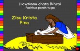 Zisu Krista Pina - Bible for Children · PDF fileZua aw pa cha vei. A chhana. A hla no ta, Khazopa ta Valyuchapa Gabriel vaw tua ta, Zudah laisa . kopa, achhithai ngasapa Mary . hno