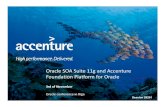 Oracle SOA Suite 11g and Accenture Foundation Platform for ... · PDF fileOracle SOA Suite 11g and Accenture Foundation Platform for Oracle ... • Accenture Foundation Platform for