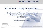 3D PDF-Lösungsszenarien - adobe. · PDF file3D PDF-Lösungsszenarien-Engineering Change Management - Digitale Freigabeprozesse und mehr Acrobat 3D Tour 2007 Peter Pfalzgraf PROSTEP
