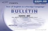 2005-06 TOEFL iBT Bulletin - BOĞAZİÇİ ÜNİVERSİTESİ · PDF fileInformation about TOEFL paper-based and computer-based testing is in ... TOEFL Practice Online Web ... 1-609-771-7710