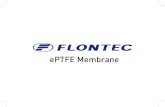ePTFE Membrane - Flontec catalog.pdf · 8 • Textile Specifications • Laminating Textile Properties Unit Value Remark Type Laminated fabric membrane Thickness ㎛ 270±20 Width