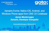 Xamarin.Forms: Native iOS, Android, and Windows Phone apps ...gotocon.com/dl/goto-aar-2014/slides/JamesMontemagno_XamarinForm… · Xamarin.Forms: Native iOS, Android, and Windows