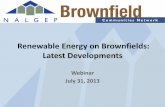 Renewable Energy on Brownfields: Latest  · PDF fileCultivating Green Energy ... Assessment Pilot/Grant ... Encourages renewable energy development on current and formerly