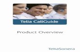 Telia CallGuide produktöversikt - Telia Kontaktcenter · PDF fileTelia CallGuide is developed for and in close co-operation with users, such as agents (for example agents, sales personnel,