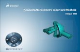 Abaqus/CAE: Geometry Import and Meshing - Dassault · PDF fileImport , edit, and repair CAD geometry . Import and edit orphan meshes. ... Basic Features Example Summary Demonstration