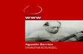 A Journey through the Life and Work - Barrios WWW · PDF fileA Journey through the Life and Work of the Great Latin American Composer, Agustín Barrios by Berta Rojas ... Barrios’