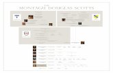 The Montagu Douglas Scotts - · PDF fileSir Edward Montagu of Barnwell & Hemington Lord Chief Justice ... = Mary Churchill, daughter of 1st Duke of Marlborough Mary Montagu John,