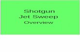 Jet Sweep overview - bruce  · PDF fileShotgun Jet Sweep Overview. Shotgun ... Basics. H 5 3 12 4 6 Z Q X Y F Numbering System. 2 ... Shotgun Jet Sweep. E N E. E N T E