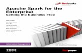Apache Spark for the Enterprise - IBM · PDF fileRedpaper In partnership with IBM Academy of Technology Front cover Apache Spark for the Enterprise Setting the Business Free Oliver