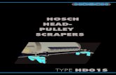 HOSCH HEAD- PULLEY  · PDF fileHOSCH Head-Pulley Scraper Type HD01S A great innovative advance in primary scraper technology to be used on discharge or head pulleys. Conveyor