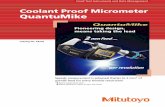 Coolant Proof Micrometer QuantuMike - MITUTOYO QuantuMike.pdf · Coolant Proof Micrometer ... • Certificates of inspection and calibration are issued after processing each instrument