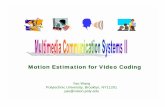 Motion Estimation for Video Coding - NYU Tandon School …eeweb.poly.edu/~yao/EE4414/motion_estimation.pdf · Motion Estimation for Video Coding ... – EBMA algorithm, ... • Using