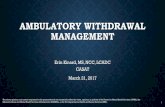 Ambulatory withdrawal management - MyCASAT · PDF file•Level 1-WM: Ambulatory Withdrawal Management without Extended On-Site Monitoring ... •Drug Screens •Therapy and/or other