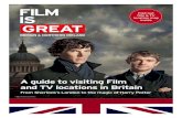 A guide to visiting Film and TV locations in Britain · PDF fileA guide to visiting Film and TV locations in Britain From Sherlock’s London to the magic of Harry Potter Fold-out