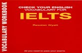 CHECK YOUR ENGLISH VOCABULARY FOR IELTSenglishplaza.vn/.../pdf/check-your-english-vocabulary-for-ielts... · IELTS CHECK YOUR ENGLISH VOCABULARY FOR Rawdon Wyatt A & C Black London