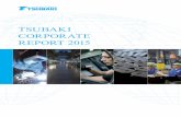 Tsubaki Corporate Reports 2015 - Tsubakimoto Chaintsubakimoto.com/fileadmin/en/ir/library/annual/pdf/2015/cr2015_en.pdf · tion in the global market, ... TSUBAKI CORPORATE REPORT