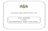 GST GUIDE FOR INSURANCE AND TAKAFUL - Customsgst.customs.gov.my/en/rg/SiteAssets/industry_guides_pdf/Insurance... · GST GUIDE FOR INSURANCE AND TAKAFUL AS AT 070613 2 OVERVIEW –