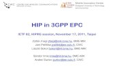 HIP in 3GPP EPC - Internet Engineering Task Force · PDF fileHIP in 3GPP EPC IETF 82, HIPRG session, November 17, 2011, Taipei ... Huawei HLR9820 SGSN Huawei SGSN 9810 UE Nokia N93i