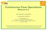 Continuous Flow Operations - MIT OpenCourseWare · PDF fileContinuous Flow Operations ... ¾ Initial engineering design is critical ...