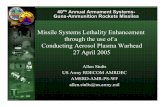 Missile Systems Lethality Enhancement through the use of a ... · PDF fileConducting Aerosol Plasma Warhead 27 April 2005. 03-0049, ... load dynamic plasma antenna ... GARM-Presentation-1945.ppt